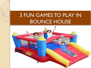 3 FUN GAMES TO PLAY IN BOUNCE HOUSE