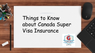 Things to Know about Canada Super Visa Insurance