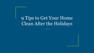 9 Tips to Get Your Home Clean After the Holidays