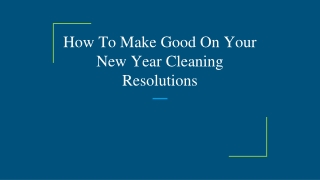 How To Make Good On Your New Year Cleaning Resolutions