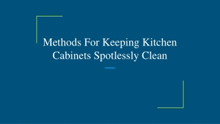 Methods For Keeping Kitchen Cabinets Spotlessly Clean