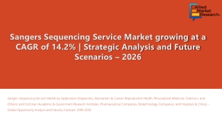 Sangers Sequencing Service Market Size becoming larger and Massively Growing up