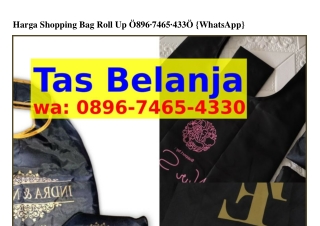 Harga Shopping Bag Roll Up (1)