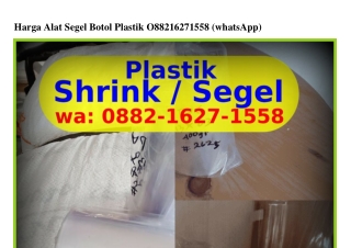 Harga Alat Segel Botol Plastik Ô88ᒿ_IϬᒿᜪ_I558{WA}