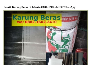 Pabrik Karung Beras Di Jakarta O882-lᏮO2-2ԿlO[WA]
