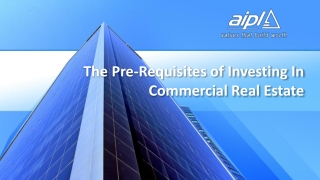 The Pre-Requisites of Investing In Commercial Real Estate