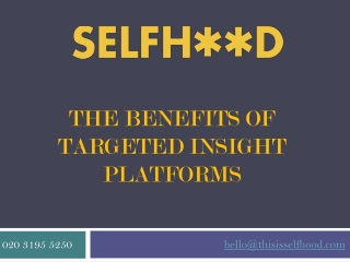 The Benefits of Targeted Insight Platforms