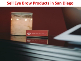 Sell Eye Brow Products in San Diego