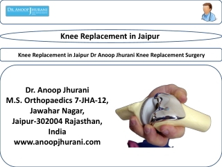 Knee Replacement in Jaipur Dr Anoop Jhurani Knee Replacement Surgery