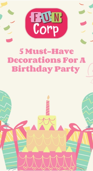 5 Must-Have Decorations For A Birthday Party