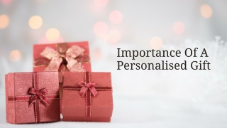 Importance Of A Personalised Gift