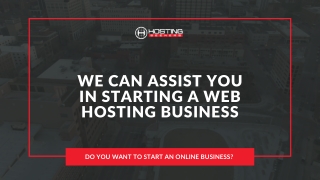 Want to Start A Business Online? We Can Help You Start A Web Hosting Business