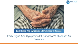 Early signs and symptoms of Parkinson’s Disease