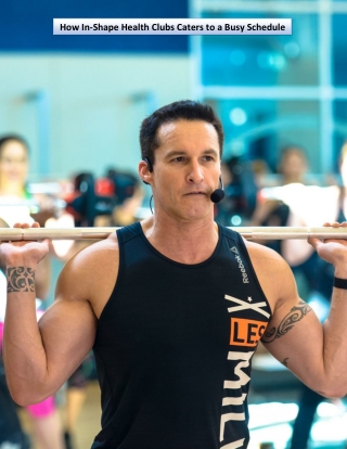 How In-Shape Health Clubs Caters to a Busy Schedule