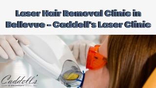 Laser Hair Removal Clinic in Bellevue - Caddell's Laser Clinic