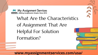 What Are the Characteristics of Assignment That Are Helpful For Solution Formation