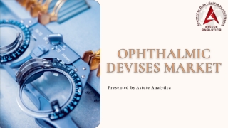 ​Ophthalmic Devices Market Size Worth US$ 57,571.4 million By 2027