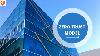 Introduction of Zero Trust Model!