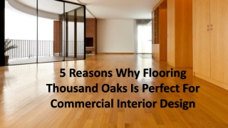 5 Reasons Why Flooring Thousand Oaks Is Perfect For Commercial Interior Design