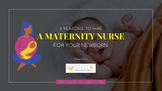 2 Reasons To Hire A Maternity Nurse For Your Newborn