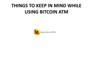 THINGS TO KEEP IN MIND WHILE USING BITCOIN ATM