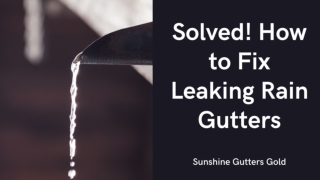 Solved! How to Fix Leaking Rain Gutters