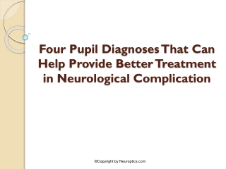 Four Pupil Diagnoses That Can Help Provide Better Treatment in Neurological Complication