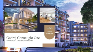 Godrej Connaught One Delhi | The Apartment For Getting Your Better Future