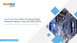 South East Asia District Cooling Market Research Report: Forecast (2022-27)