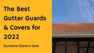 The Best Gutter Guards & Covers for 2022