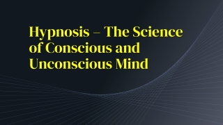Hypnosis – The Science of Conscious and Unconscious Mind