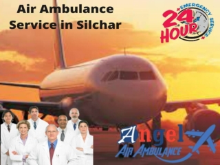 Hire Angel Air Ambulance Service in Silchar with Rapidest Transfer