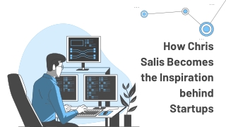 How Chris Salis Becomes the Inspiration behind Startups