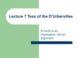 Lecture 7 Tess of the D’Urbervilles
