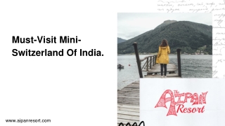 Must-Visit Mini-Switzerland Of India