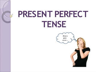 Present Perfect Tense