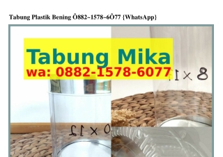 Tabung Plastik Bening Ô882·I578·ϬÔ77(WA)