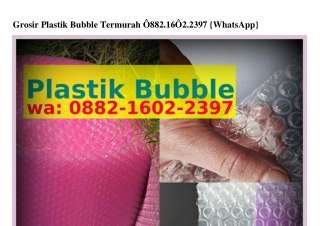 Grosir Plastik Bubble Termurah Ö882•IϬÖ2•2ᣮᑫ7{WhatsApp}
