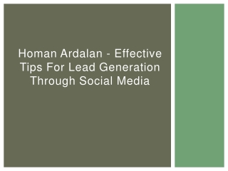 Homan Ardalan - Effective Tips For Lead Generation Through Social Media