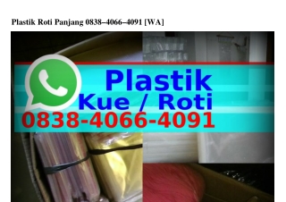 Plastik Roti Panjang O8ᣮ8–ᏎOϬϬ–ᏎO91(whatsApp)