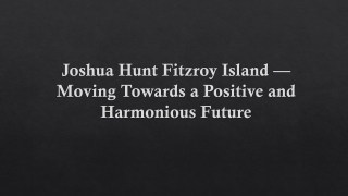 Joshua Hunt Fitzroy Island — Moving Towards a Positive and Harmonious Future