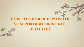 How To Fix Backup Plus 1TB Slim Portable Drive Not Detected ?