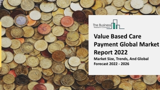 Value Based Care Payment Market Industry Outlook, Opportunities in Market 2031