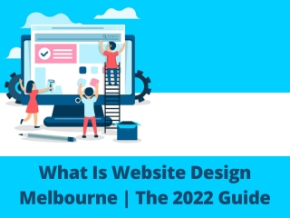 What Is Website Design Melbourne  The 2022 Guide