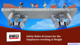 Safety Rules & Issues for the Employees working at Height