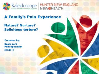 A Family’s Pain Experience Nature? Nurture? Solicitous torture?