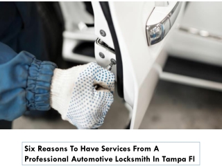 Six Reasons To Have Services From A Professional Automotive Locksmith In Tampa Fl