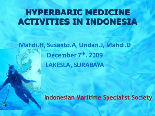 HYPERBARIC MEDICINE ACTIVITIES IN INDONESIA