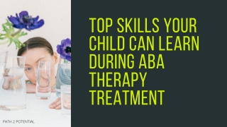 Top Skills Your Child Can Learn During ABA Therapy Treatment