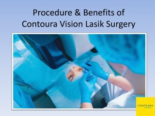 Procedure & Benefits of Contoura Vision Lasik Surgery